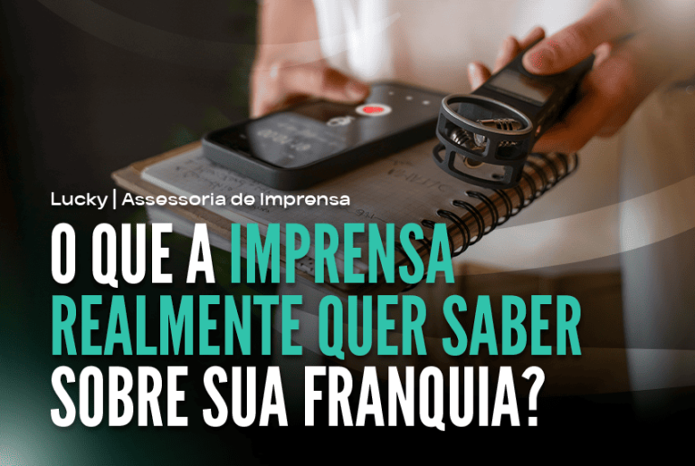 o que a imprensa quer saber sobre sua franquia